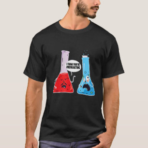 Ik denk dat je de chemie overdrijft. t-shirt