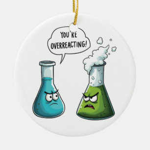 Ik denk dat je overdrijft Funny Nerd Science Keramisch Ornament