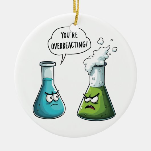 Ik denk dat je overdrijft Funny Nerd Science Keramisch Ornament (Voorkant)