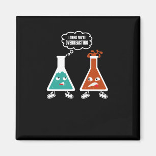 Ik denk dat je overdrijft - Grappige Nerd Chemie Magneet