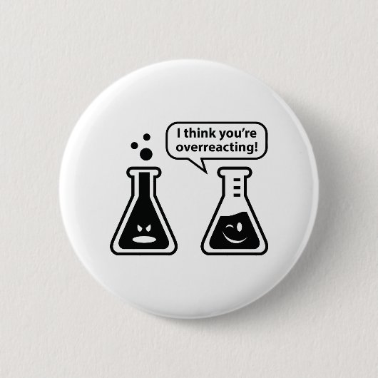 Ik denk dat je overreageert! ronde button 5,7 cm (Voorkant)
