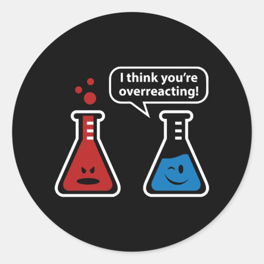 Ik denk dat je overreageert! ronde sticker (Voorkant)