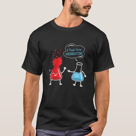 Ik denk dat je scheikunde scheikunde-chemie overdr t-shirt (Voorkant)