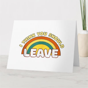 Ik denk dat je weg moet gaan Funny Rainbow Kaart
