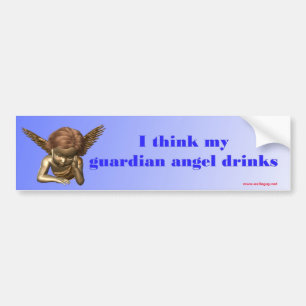Ik denk dat mijn beschermengel drink... bumpersticker