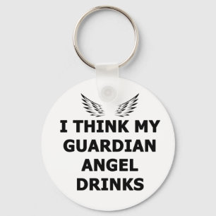 Ik denk dat mijn Guardian Angel Drink Sleutelhanger