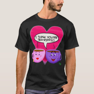 Ik denk dat Youx27re TeaRiffic T-shirt