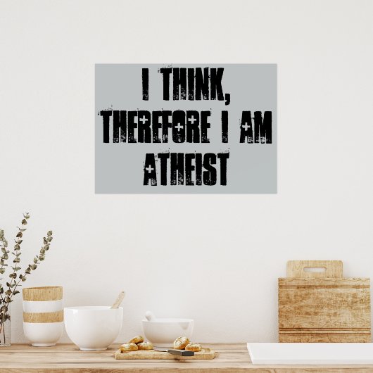 ik denk dus dat ik atheïst ben , poster (Keuken)
