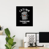 Ik denk dus dat ik grappig ben met trash pun Dark  Poster (Thuiskantoor)