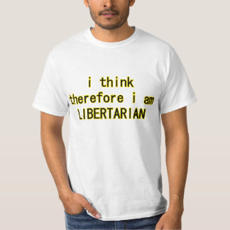 Ik denk dus dat ik libertarian ben t-shirt