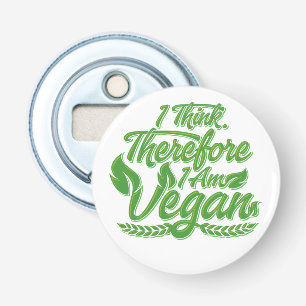 Ik denk dus dat ik Vegan ben Button Flesopener