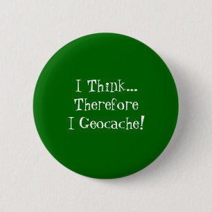 Ik denk... dus ik Geocache. Swag Pin Ronde Button 5,7 Cm