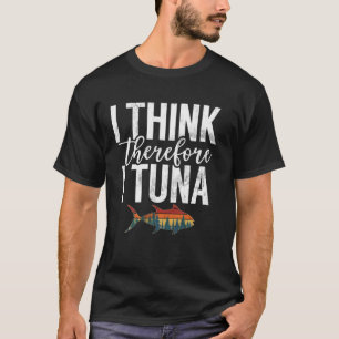 Ik Denk Dus Ik Vis Op Tonijn T-shirt