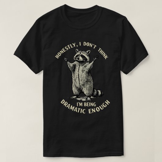 Ik denk eerlijk gezegd niet dat ik dramatisch geno t-shirt (Design voorkant)