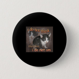 Ik Denk Niet Daarom Ben Ik Niet Kattige Meme Manne Ronde Button 5,7 Cm