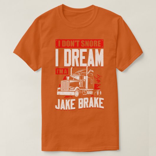 Ik denk niet dat ik drom in een Jake Brake T-shirt (Design voorkant)