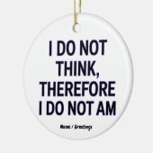 Ik denk niet dat ik dus geen filosofie ben keramisch ornament (Links)
