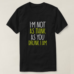 Ik denk niet zo goed dat ik ben als jij Drink T-shirt