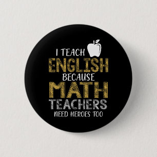 Ik doceer Engels omdat wiskundeleraren helden nodi Ronde Button 5,7 Cm
