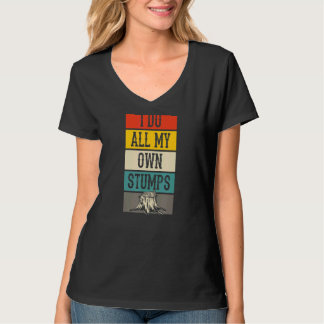 Ik doe al mijn eigen stronken Houthakker Boomverz T-shirt