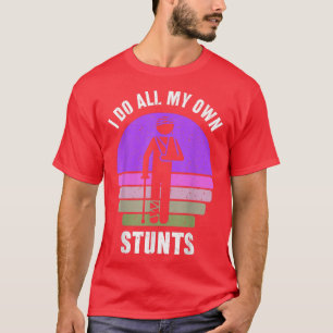 Ik doe al m'n eigen stunts... krijgen goed geschen t-shirt