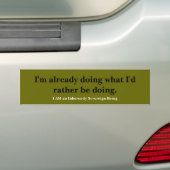 Ik doe al wat ik liever doe... bumpersticker (Op auto)