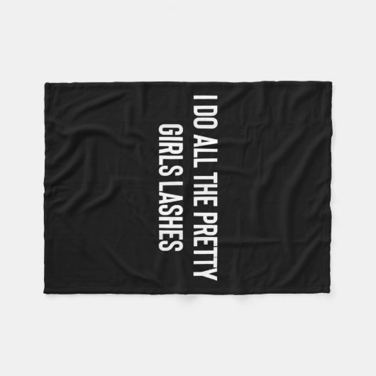 Ik doe alle meisjes wimpers Tech Lash Artist Fleece Deken (Voorkant (Horizontaal))