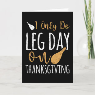 Ik Doe Alleen Been Dag Op Thanksgiving Grappig Fit Kaart