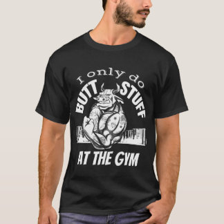 Ik doe alleen maar stuikspul in de gym, gewichtsto t-shirt