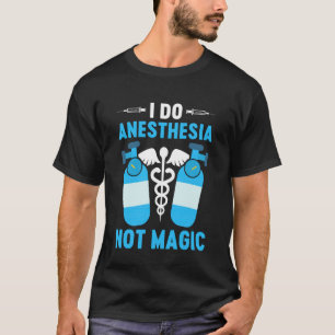 Ik Doe Anesthesie Niet Magie Professionele Anesthe T-shirt