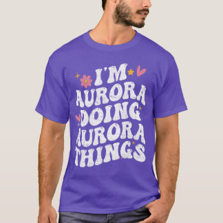 Ik doe Aurora-things Retro Groovy Gepersonaliseerd T-shirt