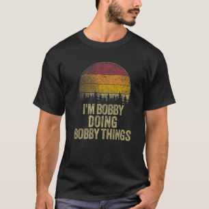 IK DOE BOBBY-DINGEN Funny Retro Humor Nam T-shirt