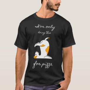 Ik doe dit alleen voor pizza grappige hond yoga po t-shirt