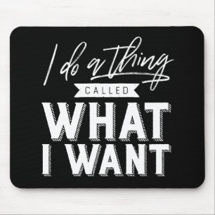 Ik doe een ding genaamd wat ik wil Typografie Muismat