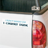 IK DOE GEEN DIP IN CHUNKY DUNK Bumpersticker (Op Truck)