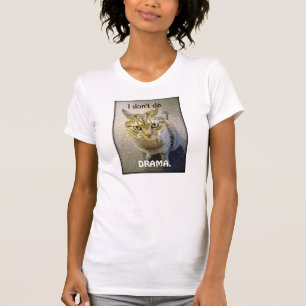 Ik doe geen DRAMA. T-shirt
