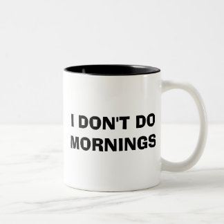 IK DOE GEEN MORNINGEN TWEEKLEURIGE KOFFIEMOK