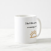 Ik doe geen ochtenden koffiemok (Voorkant rechts)