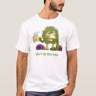 Ik doe geen ochtenden... t-shirt