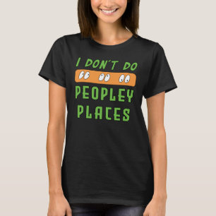 Ik doe geen Peopley Places T-Shirt