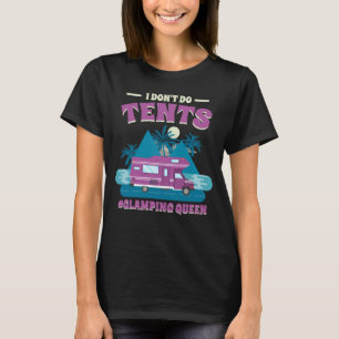 Ik doe geen tenten glamping koningin glamping 1 t-shirt