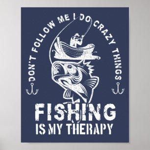 Ik doe gekke dingen, vissen is mijn therapie visse poster