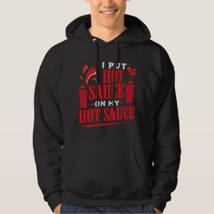 Ik Doe Heet Saus Op Mijn Heet Saus Chilipeper Eet  Hoodie