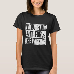 Ik doe het alleen voor de parkeerplaats Grappige r T-shirt