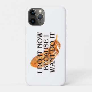 Ik doe het nu omdat ik goud wil motiveren iPhone 11 pro hoesje
