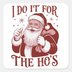 Ik doe het voor de dames Snarky Kerst Sarcasme Vierkante Sticker