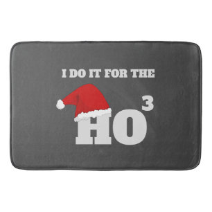 Ik doe het voor de ho ho ho ho ho grappige pet. badmat