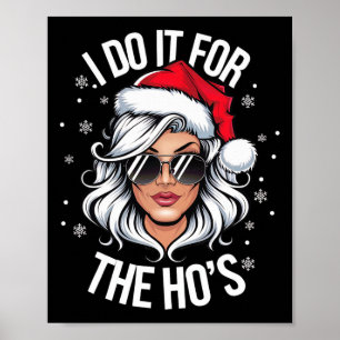 Ik doe het voor de Ho's Funny Naughty Kerstmis Vro Poster