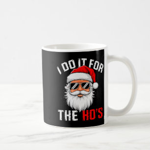 Ik doe het voor de Hos Funny Ongepaste Kerstmis Koffiemok