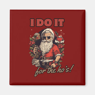 Ik doe het voor de ho's! Grappige kerst humor, San Magneet